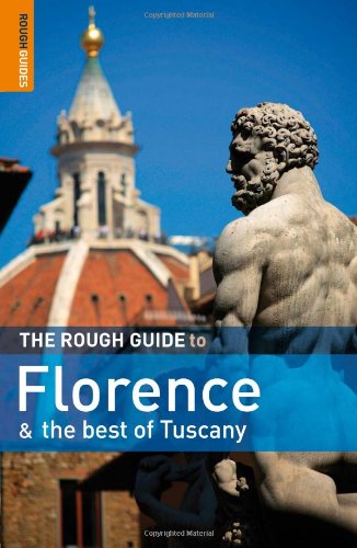 The Rough Guide to Florence &amp; the best of Tuscany