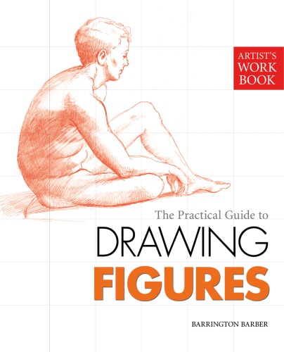 The Practical Guide to Drawing Figures