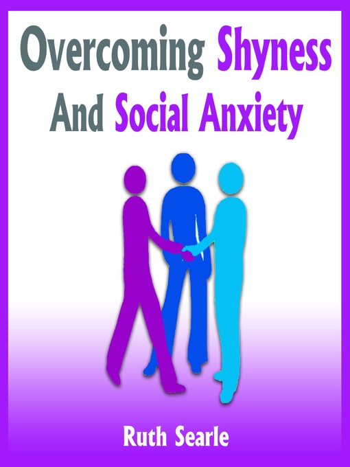 Overcoming Shyness and Social Anxiety