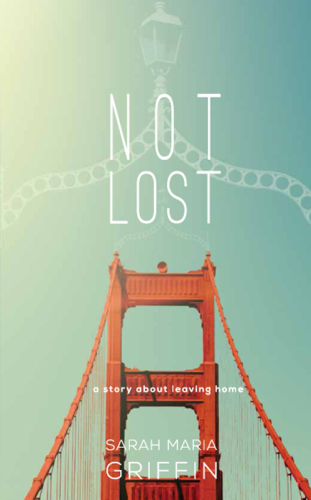 Not lost : a story about leaving home