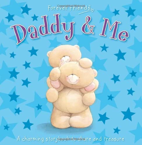 Forever Friends: Daddy &amp; Me (Gift Book)