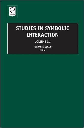 Studies in Symbolic Interaction, Volume 31