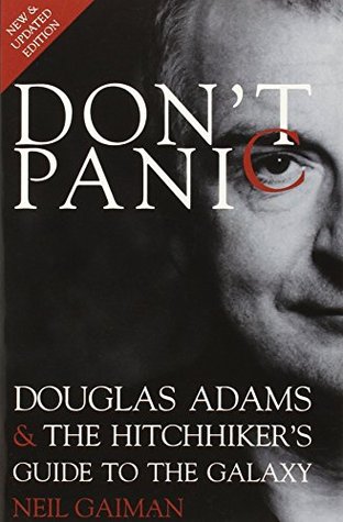 Don't Panic: Douglas Adams &amp; The Hitchhiker's Guide to the Galaxy