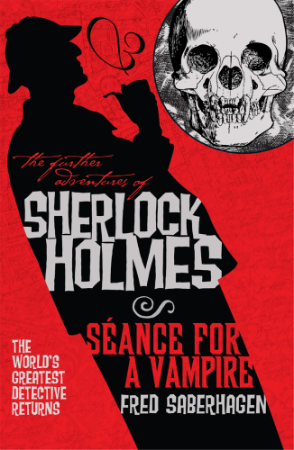 The Further Adventures of Sherlock Holmes: Seance for a Vampire