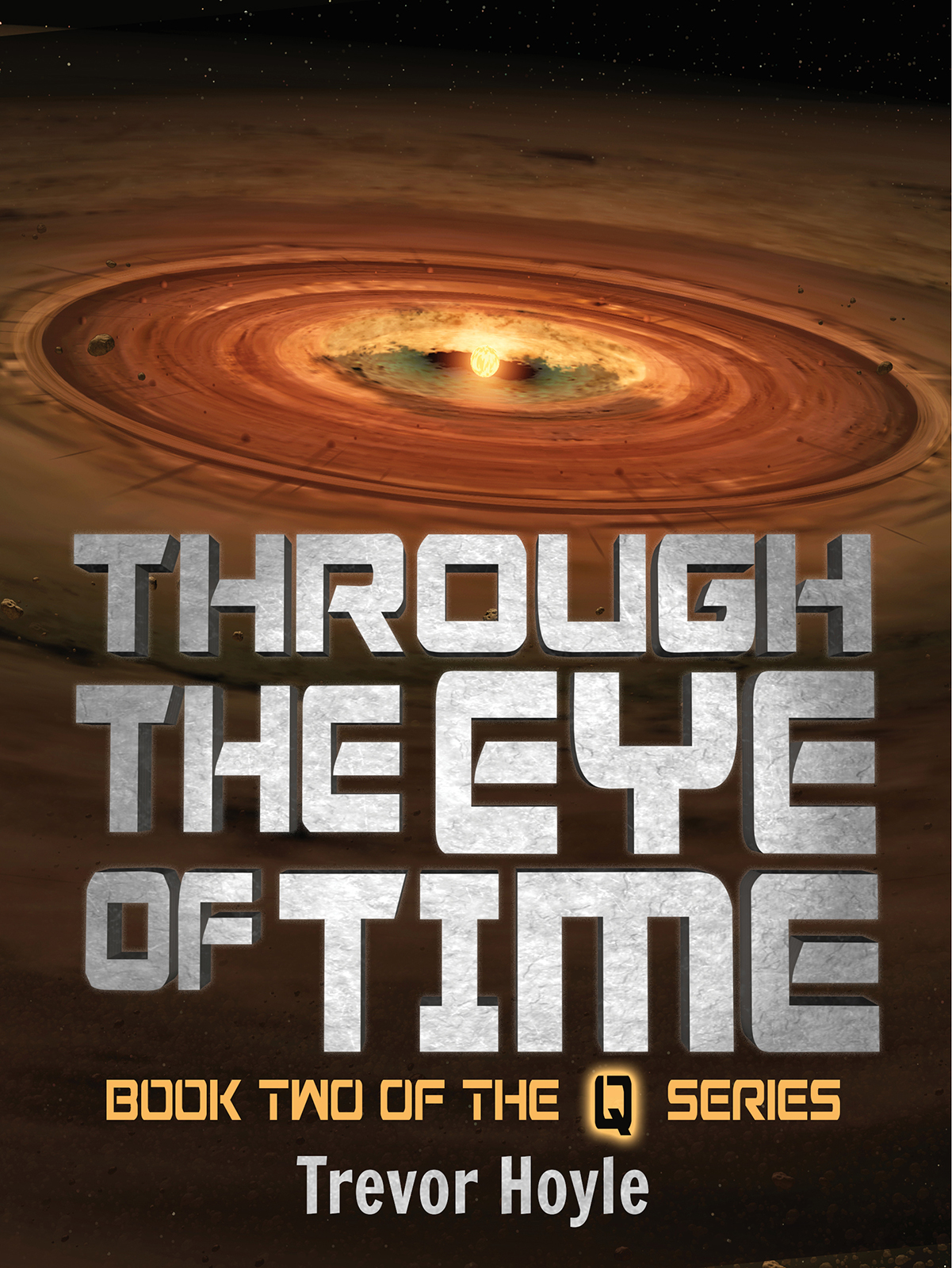 Through the Eye of Time : Book Two of the Q Series