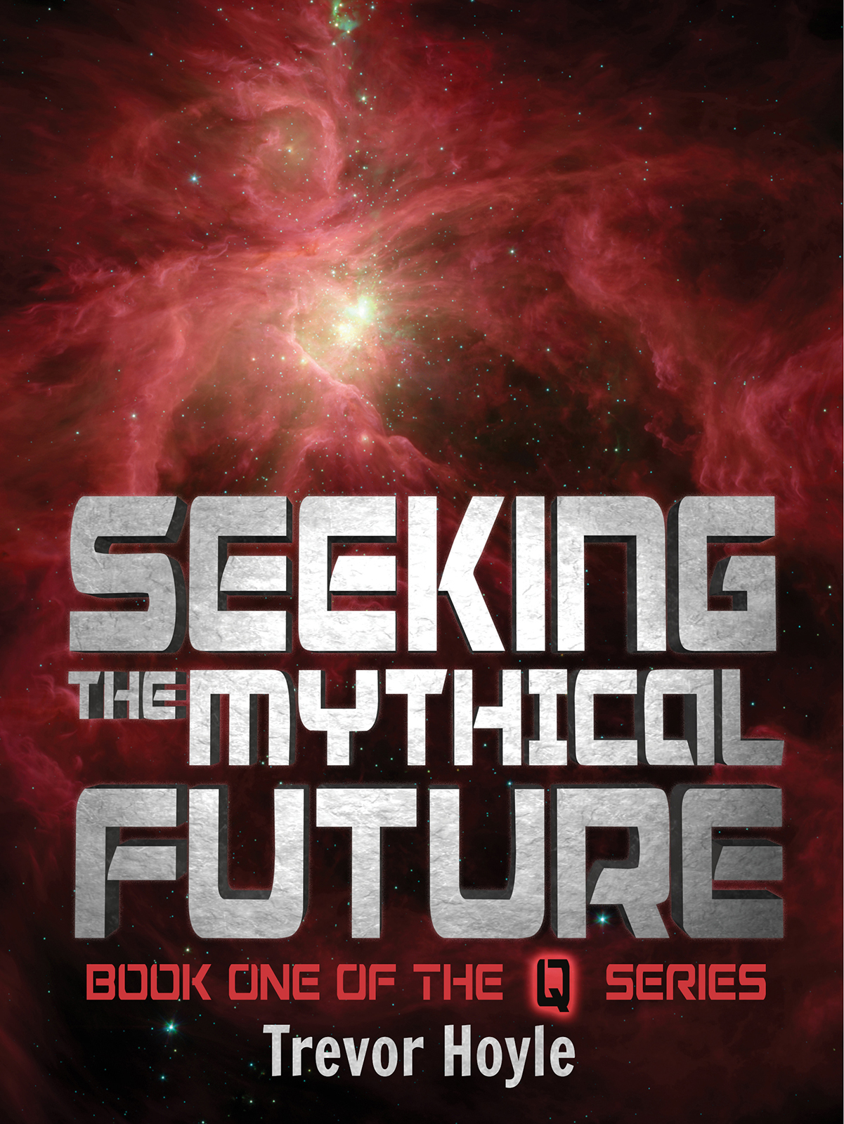 Seeking the Mythical Future : Book One of the Q Series