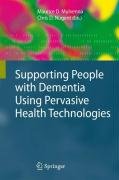 Supporting People with Dementia Using Pervasive Health Technologies