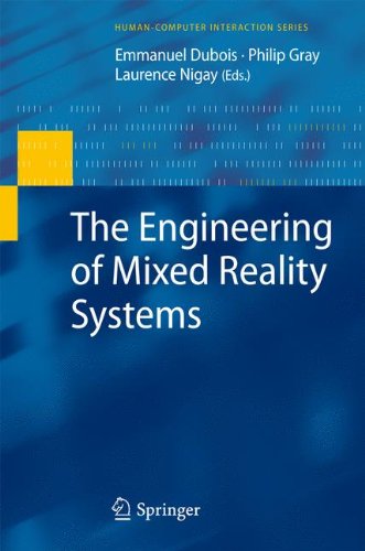 The Engineering Of Mixed Reality Systems (Human Computer Interaction Series)