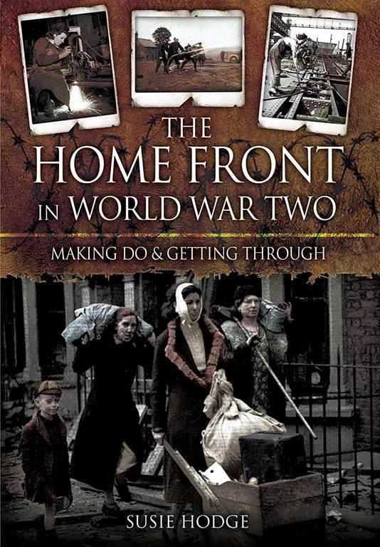 The Home Front in World War Two: Keep Calm and Carry On