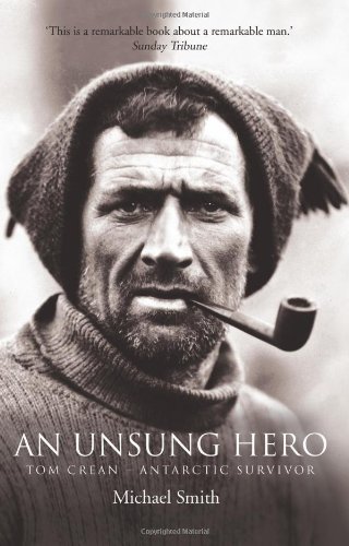 An Unsung Hero: Tom Crean - Antarctic Survivor