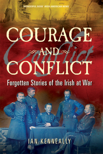 Courage and conflict : forgotten stories of the Irish at war