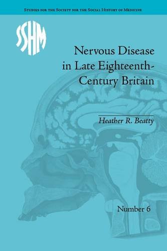 Nervous Disease in Late Eighteenth-Century Britain