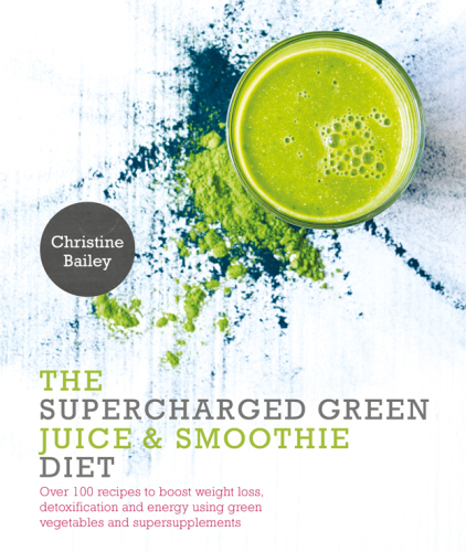 Supercharged Green Juice & Smoothie Diet