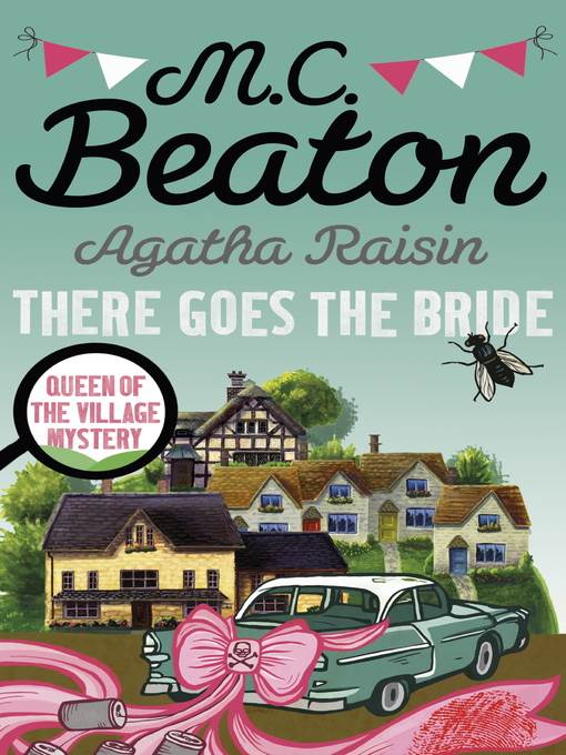 Agatha Raisin--There Goes the Bride