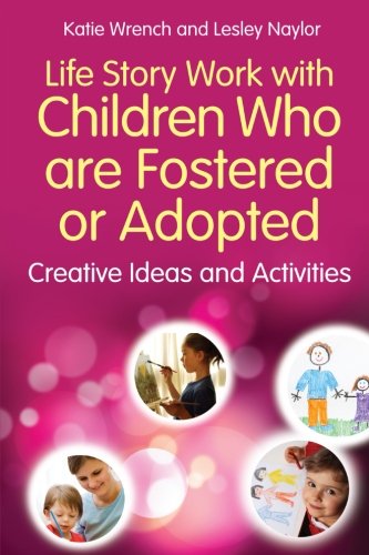 Life Story Work with Children Who are Fostered or Adopted