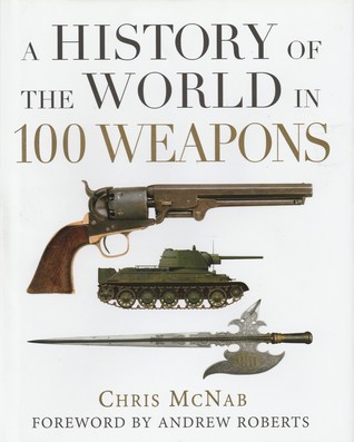 A History of the World in 100 Weapons