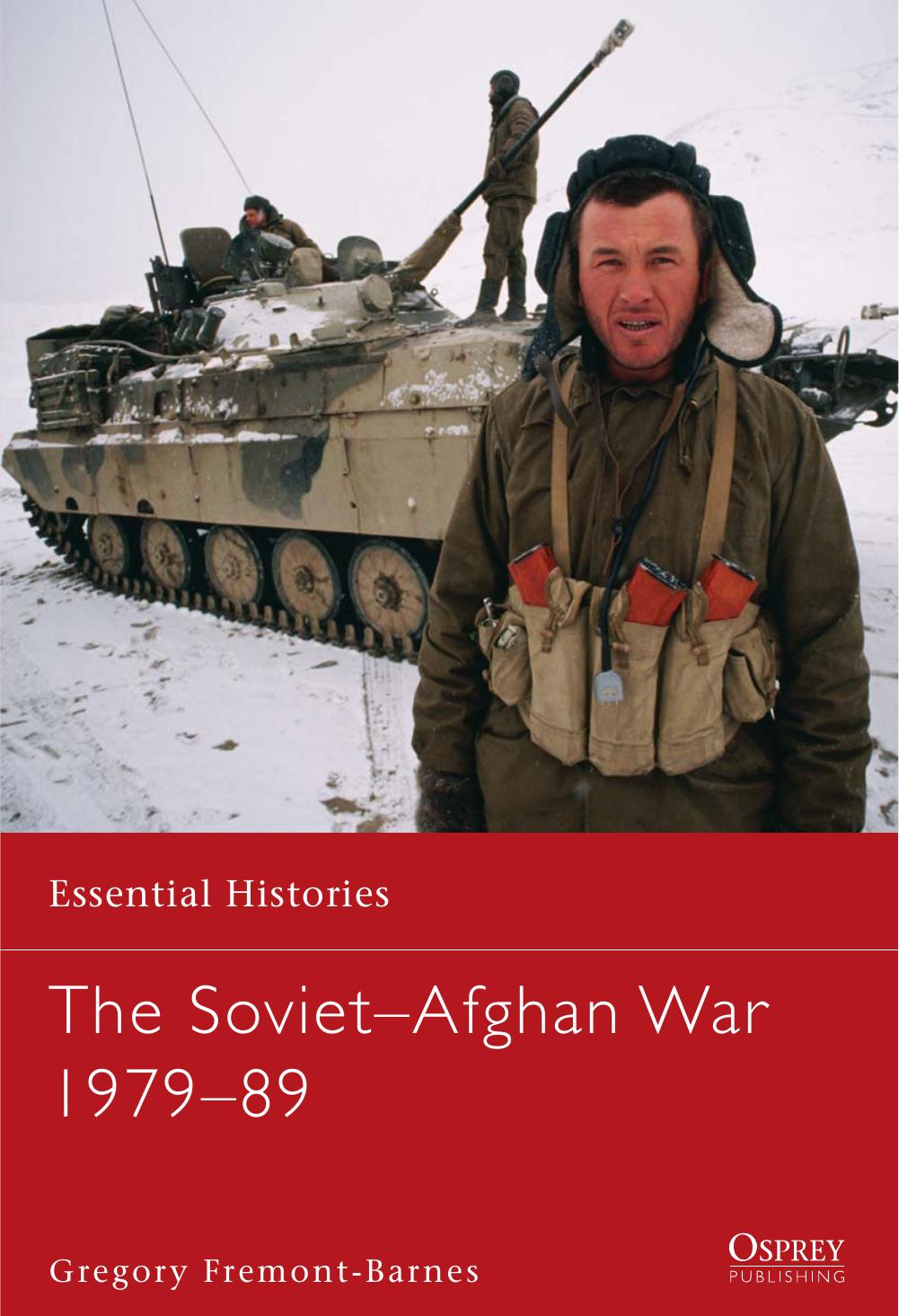 The Soviet Invasion of Afghanistan 1979-89.