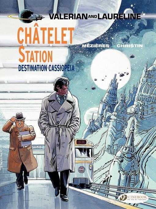 Valerian & Laureline--Volume 9--Châtelet Station, Destination Cassiopeia