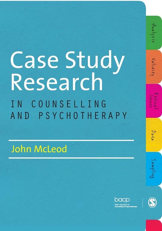 Case Study Research in Counselling and Psychotherapy