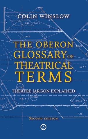 The Oberon Glossary of Theatrical Terms, Second Edition