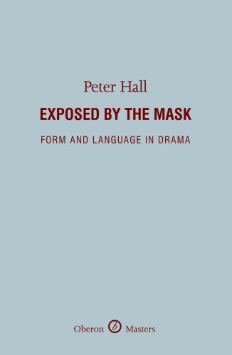 Exposed by the mask : form and language in drama