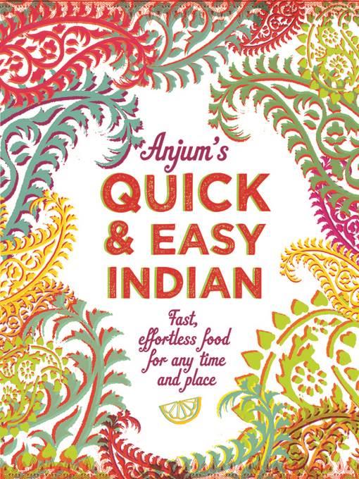 Anjum's Quick & Easy Indian