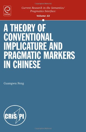 A Theory of Conventional Implicature and Pragmatic Markers in Chinese