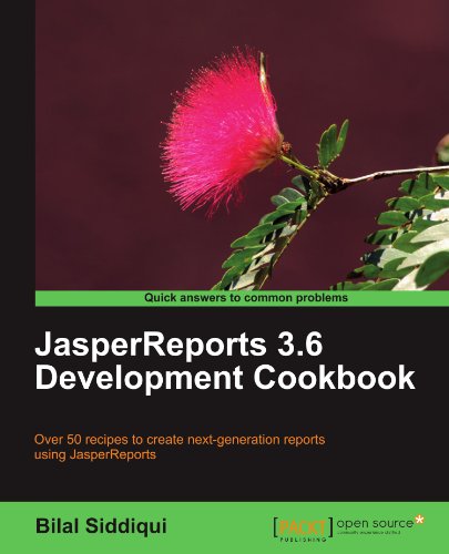 JasperReports 3.6 Development Cookbook