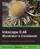 Inkscape 0.48 Illustrator's Cookbook