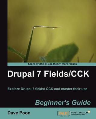 Drupal 7 Fields/Cck Beginner's Guide