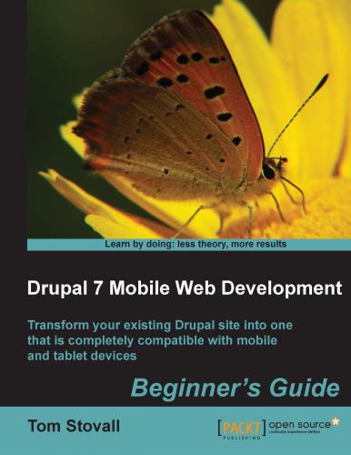 Drupal 7 Mobile Web Development Beginner's Guide