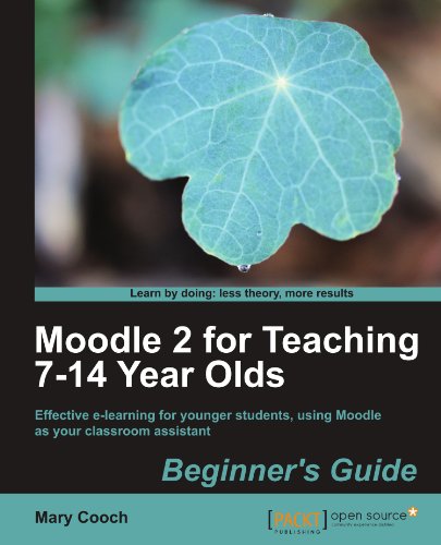 Moodle 2 for Teaching 7-14 Year Olds