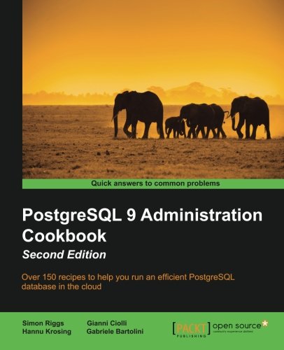 PostgreSQL 9 Administration Cookbook -