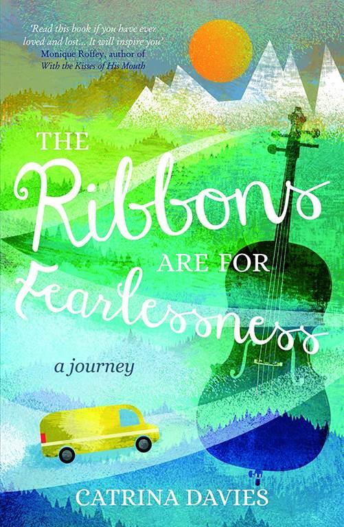 The Ribbons are for Fearlessness: A Journey