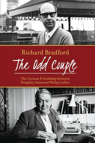 The Odd Couple : the Curious Friendship Between Kingsley Amis and Philip Larkin.