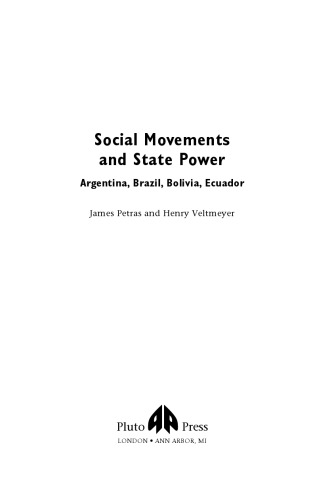 Social movements and state power : Argentina, Brazil, Bolivia, Ecuador