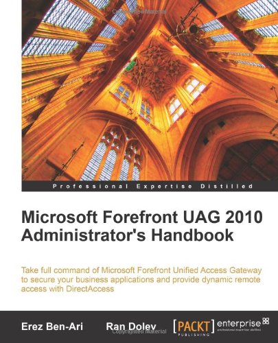 Microsoft Forefront Uag 2010 Administrator's Handbook