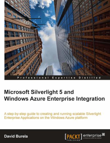 Microsoft Silverlight 5 and Windows Azure Enterprise Integration