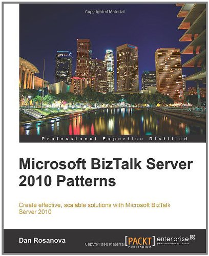 Microsoft BizTalk Server 2010 Patterns