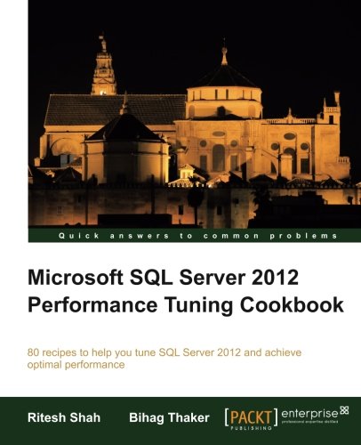 Microsoft SQL Server 2012 Performance Tuning Cookbook