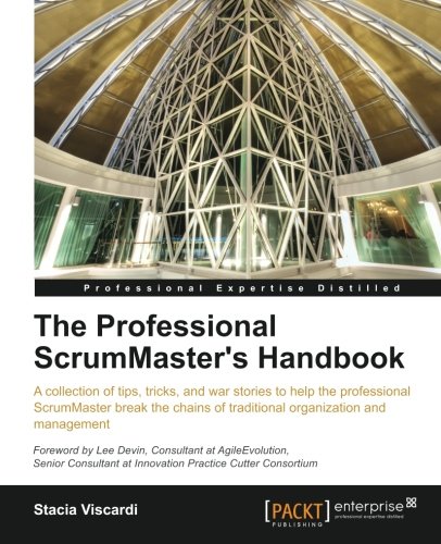 The Professional Scrummaster's Handbook