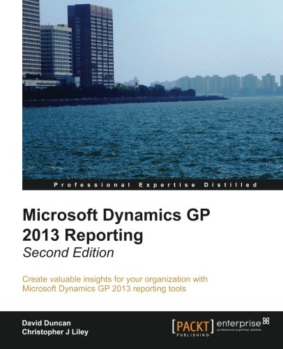 Microsoft Dynamics GP 2013 Reporting, Second Edition