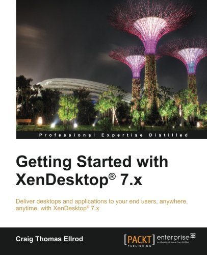 Getting Started with Xendesktop(r) 7.X