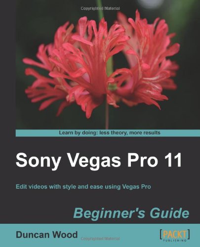 Sony Vegas Pro 11 Beginner's Guide