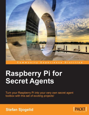 Raspberry Pi for Secret Agents