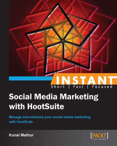 Instant Social Media Marketing with Hootsuite