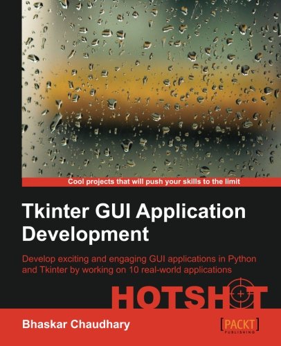 Tkinter GUI ApplicationDevelopment HOTSHOT