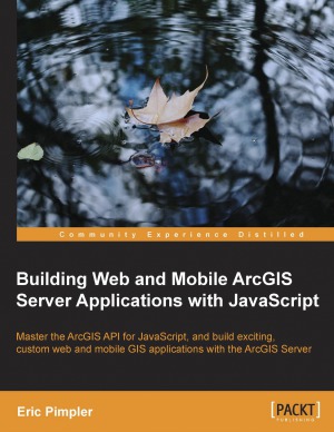 Building Web and Mobile Arcgis Server Applications with JavaScript