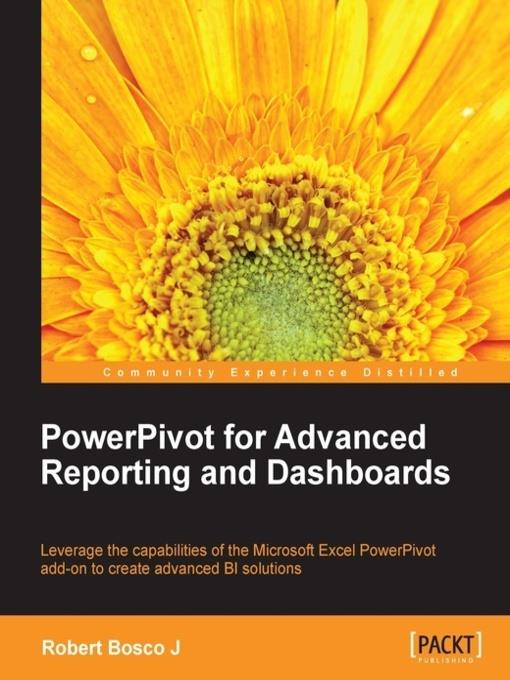 PowerPivot for Advanced Reporting and Dashboards