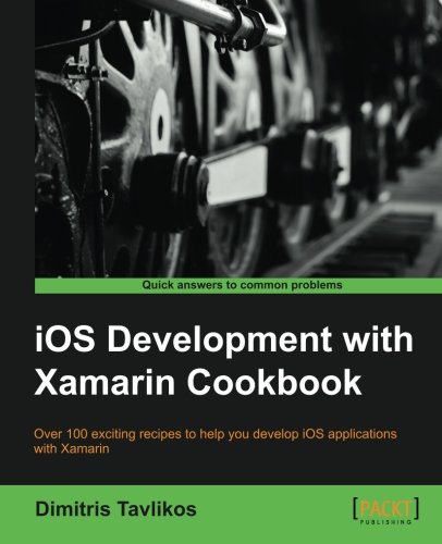 IOS Development with Xamarin Cookbook